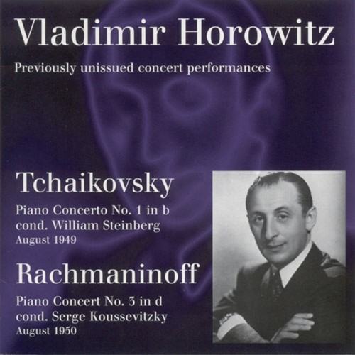 Tchaikovsky, P.I.: Piano Concerto No. 1 / Rachmaninov, S.: Piano Concerto No. 3 (Horowitz, Hollywood Bowl, W. Steinberg, Koussevitzky) (1949, 1950)