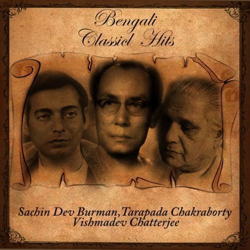 Bengali Classical Hits-Sachin Dev Burman Tarapada Chakraborty Vishmadev Chatterjee