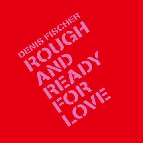 Rough and Ready for Love