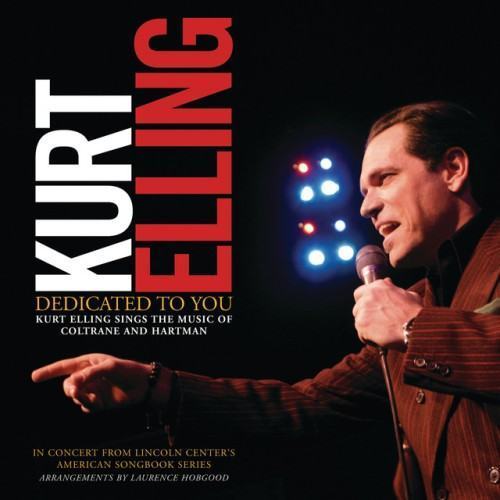Dedicated To You: Kurt Elling Sings the Music of Coltrane and Hartman