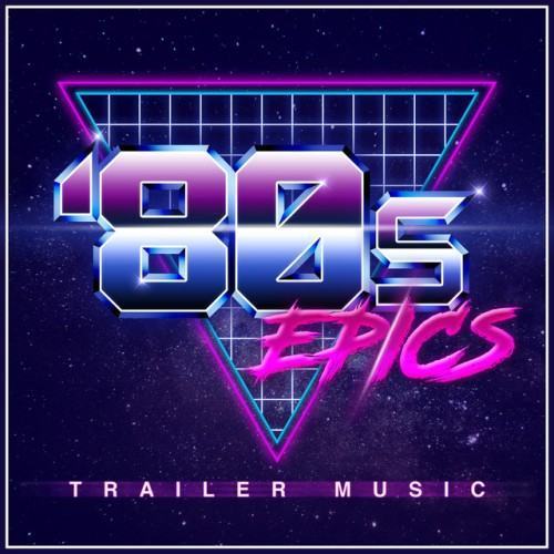 '80s Epics - Trailer Music