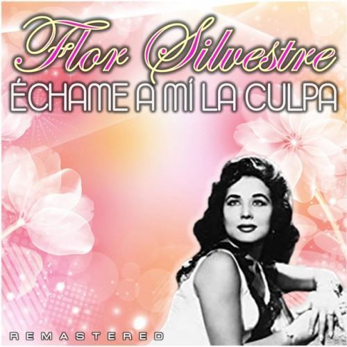 Échame a mí la culpa (Remastered)