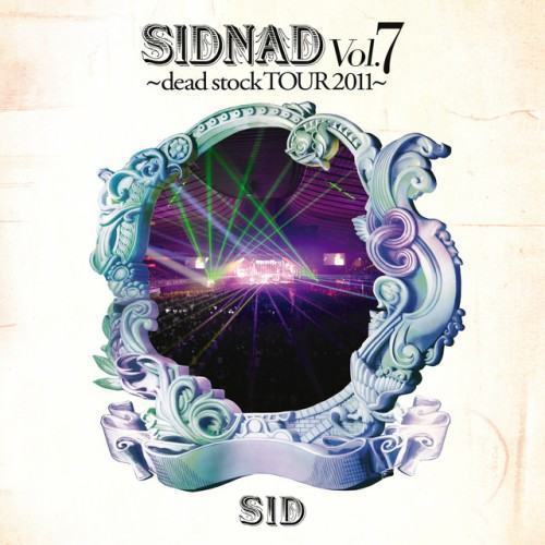 SIDNAD Vol.7 ~dead stock TOUR 2011~ -LIVE-