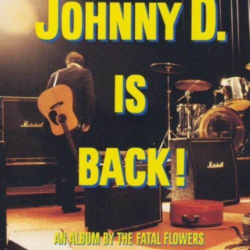 Johnny D Is Back.