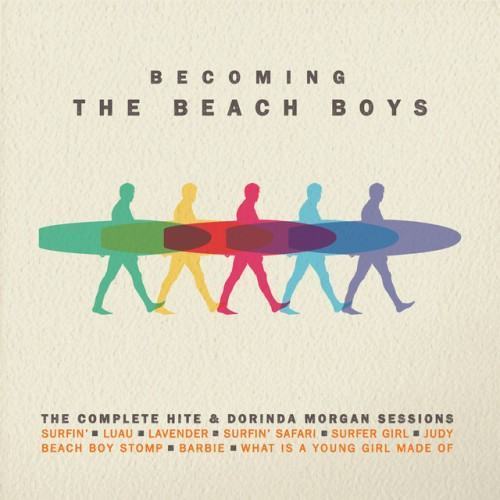 Becoming the Beach Boys: The Complete Hite & Dorinda Morgan Sessions