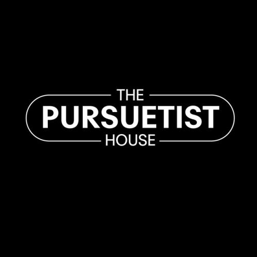 The Pursuetist House