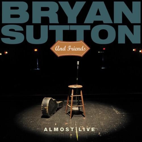 Bryan Sutton And Friends