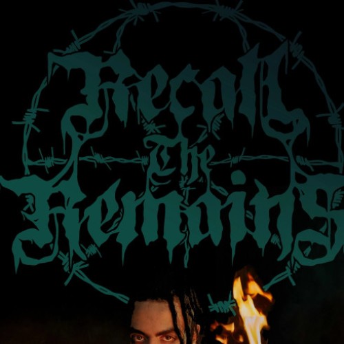 Recall the Remains