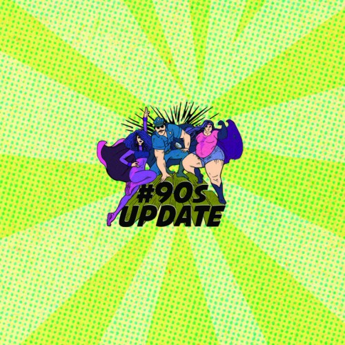 #90s Update