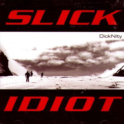 Slick Idiot