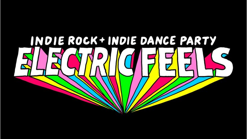 Electric Feels: Indie Rock + Electronic Dance Party (21+)