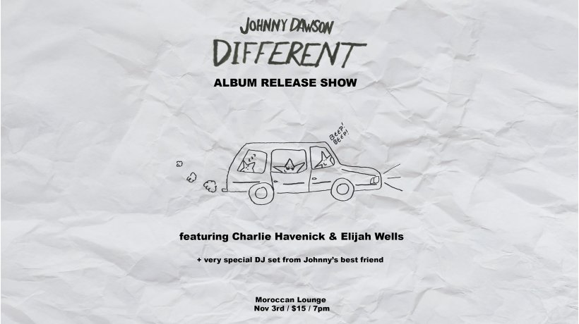Johnny Dawson - Album Release Ft. Charlie Havenick & Elijah Wells