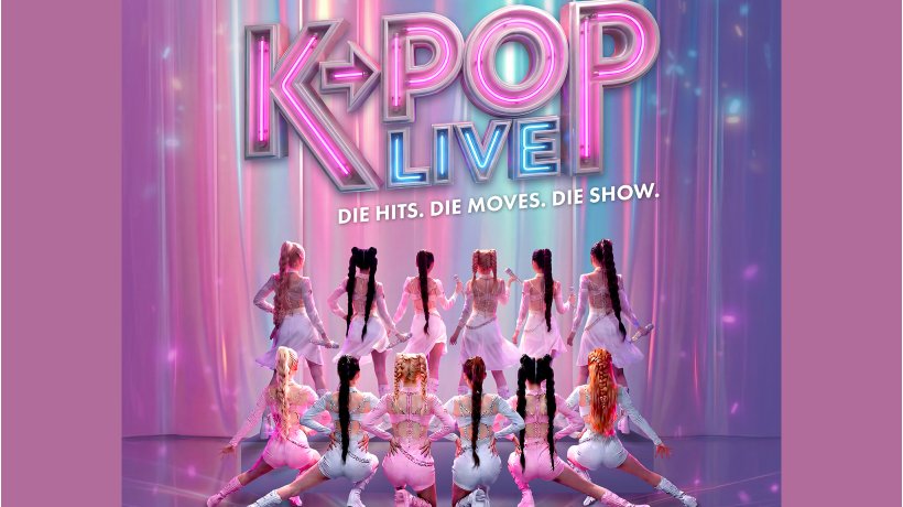 K-POP LIVE! - Die Hits. Die Moves. Die Show.