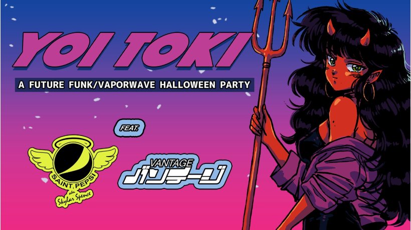 Yoi Toki: A Future Funk Halloween ft. Saint Pepsi b2b Vantage