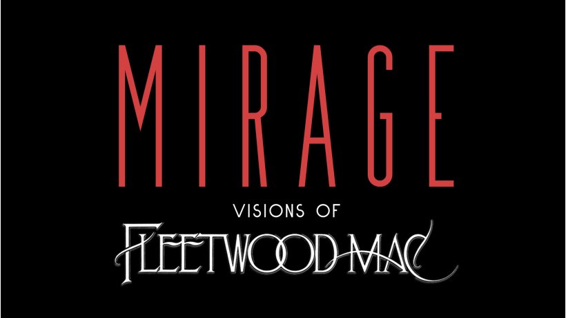 MIRAGE - Visions Of Fleetwood Mac