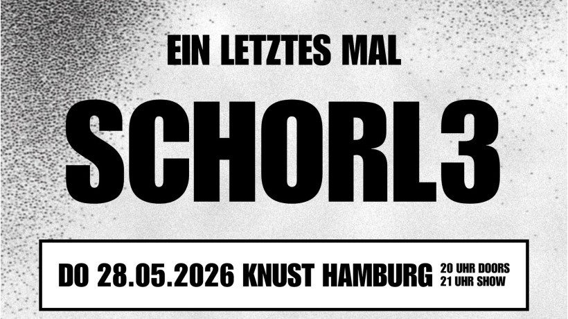 SCHORL3 - Ein letztes Mal