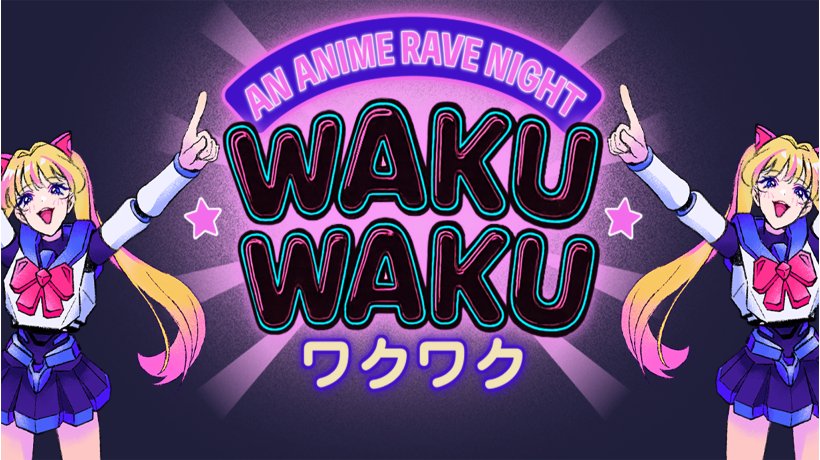 Waku Waku: An Anime Rave