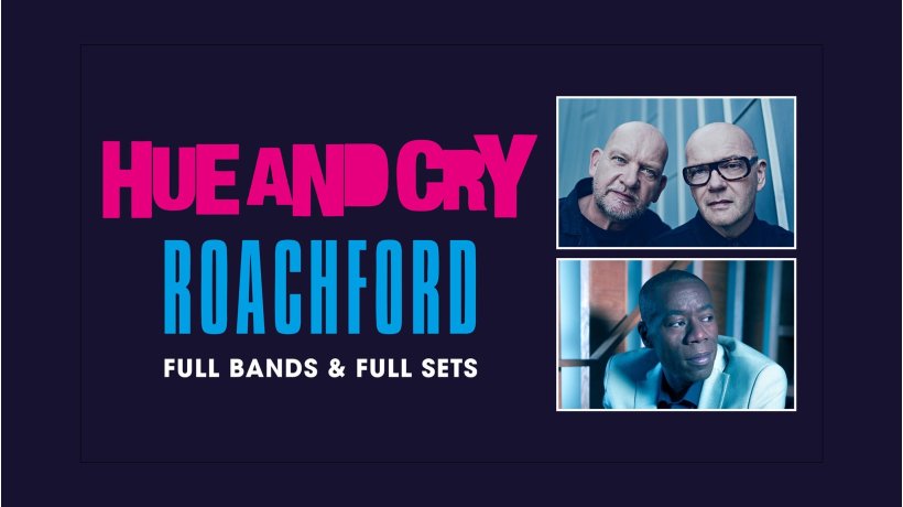 Roachford + Hue and Cry